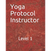 Yoga Protocol Instructor: Yoga Level 1