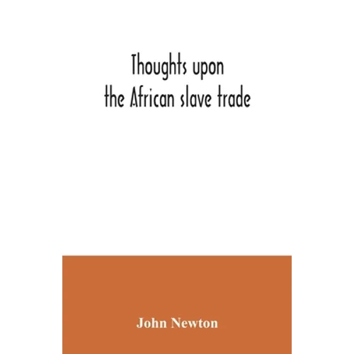 Thoughts upon the African slave trade - Paperback