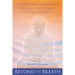 Beyond the Breath: Extraordinary Mindfulness Through Whole Body Vipassana Yoga Meditation