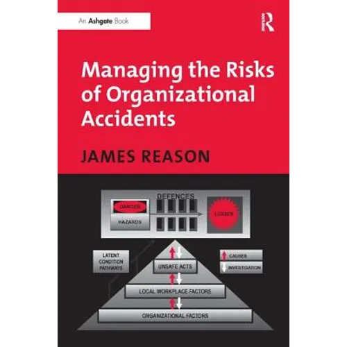 Managing the Risks of Organizational Accidents