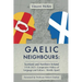 Gaelic Neighbours
