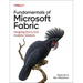 Fundamentals of Microsoft Fabric: Designing End-To-End Analytics Solutions
