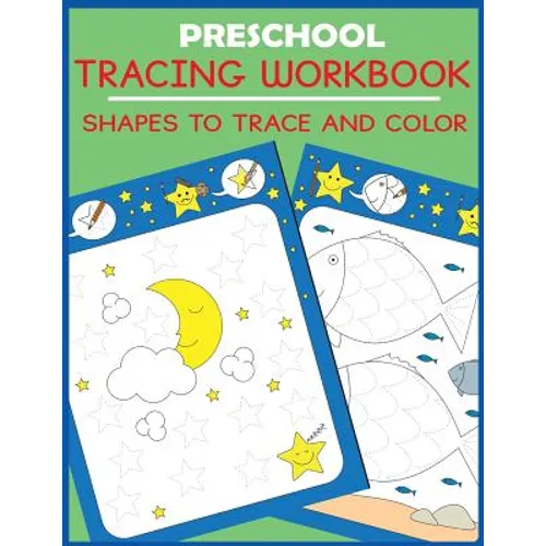 Preschool Tracing Workbook: Shapes to Trace and Color