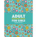 Adult Coloring Books For Girls: Detailed Designs: Advanced Coloring Pages For Older Girls & Teenagers; Zendoodle Flowers, Butterflies, Hearts, Mandala