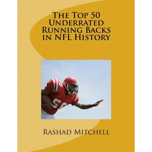The Top 50 Underrated Running Backs in NFL History