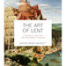 The Art of Lent: A Painting a Day from Ash Wednesday to Easter