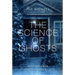 The Science of Ghosts: Searching for Spirits of the Dead