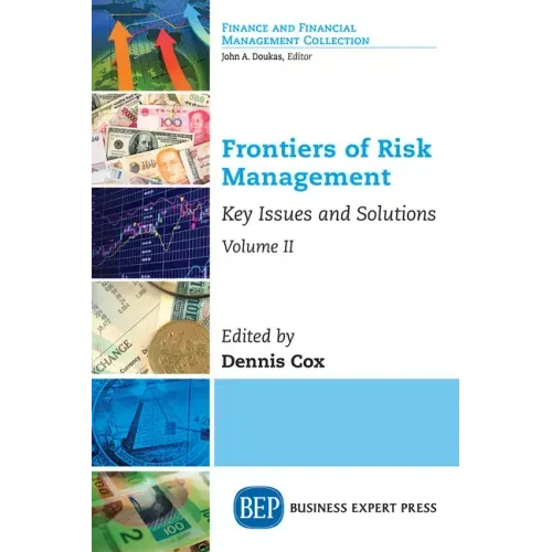 Frontiers of Risk Management, Volume II: Key Issues and Solutions