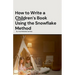 How to Write a Children's Book Using the Snowflake Method