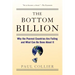 The Bottom Billion: Why the Poorest Countries Are Failing and What Can Be Done about It