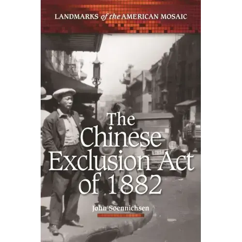 The Chinese Exclusion Act of 1882