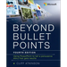 Beyond Bullet Points: Using PowerPoint to Tell a Compelling Story That Gets Results