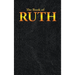 Ruth: The Book of
