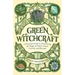 Green Witchcraft: A Practical Guide to Discovering the Magic of Plants, Herbs, Crystals, and Beyond