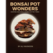 Bonsai Pot Wonders: Crafting Beautiful Homes for Tiny Trees