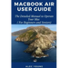 MacBook Air User Guide: The Detailed Manual to Operate Your Mac (For Beginners and Seniors)