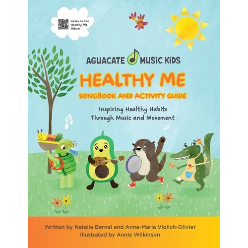 Healthy Me Songbook and Activity Guide: Inspiring Healthy Habits Through Music and Movement