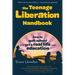 The Teenage Liberation Handbook: How to Quit School and Get a Real Life and Education