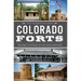 Colorado Forts: Historic Outposts on the Wild Frontier