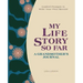 My Life Story So Far: A Grandmother's Journal: Guided Prompts to Write Your Own Memoir