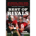 Best of Rivals: Joe Montana, Steve Young, and the Inside Story Behind the Nfl's Greatest Quarterback Controversy