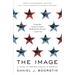 The Image: A Guide to Pseudo-Events in America