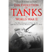 The Evolution of Tanks in World War II: The Development of New Tanks and Tactics during History's Deadliest War