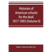 Histories of American schools for the deaf, 1817-1893 (Volume II)
