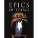 Epics of Trials
