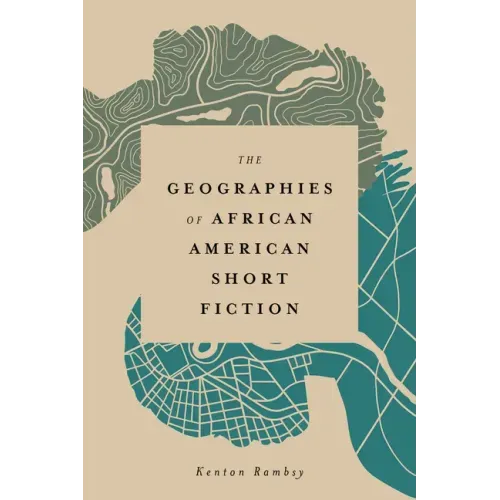 The Geographies of African American Short Fiction