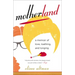 Motherland: A Memoir of Love, Loathing, and Longing