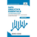 Data Analytics Essentials You Always Wanted To Know: A Practical Guide to Data Analysis Tools and Techniques, Big Data, and Real-World Application for