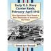 Early U.S. Navy Carrier Raids, February-April 1942: Five Operations That Tested a New Dimension of American Air Power