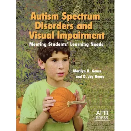 Autism Spectrum Disorders and Visual Impairment: Meeting Students Learning Needs