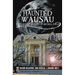 Haunted Wausau: The Ghostly History of Big Bull Falls