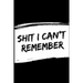 Shit i can't remember