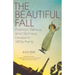 The Beautiful Fall: Fashion, Genius, and Glorious Excess in 1970s Paris