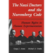 The Nazi Doctors and the Nuremberg Code: Human Rights in Human Experimentation