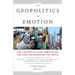 The Geopolitics of Emotion: How Cultures of Fear, Humiliation, and Hope Are Reshaping the World