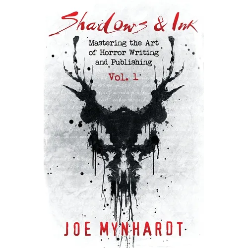 Shadows & Ink: Mastering the Art of Horror Writing and Publishing