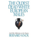 The Oldest Dead White European Males: And Other Reflections on the Classics