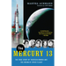 The Mercury 13: The True Story of Thirteen Women and the Dream of Space Flight