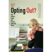 Opting Out?: Why Women Really Quit Careers and Head Home