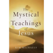 The Mystical Teachings of Jesus
