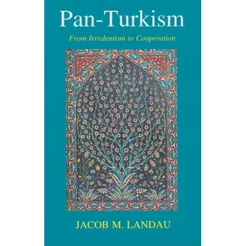 Pan-Turkism: From Irredentism to Cooperation