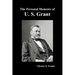 The Personal Memoirs of U. S. Grant, complete and fully illustrated