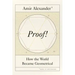 Proof!: How the World Became Geometrical
