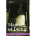 Mastery of Being: A Study of the Ultimate Principle of Reality & the Practical Application Thereof