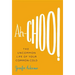 Ah-Choo!: The Uncommon Life of Your Common Cold
