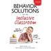 Behavior Solutions for the Inclusive Classroom: A Handy Reference Guide That Explains Behaviors Associated with Autism, Asperger's, Adhd, Sensory Proc